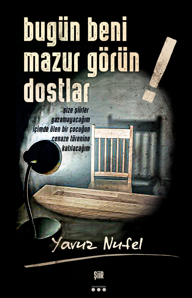 Bugün Beni Mazur Görün Dostlar! - Yavuz Nufel