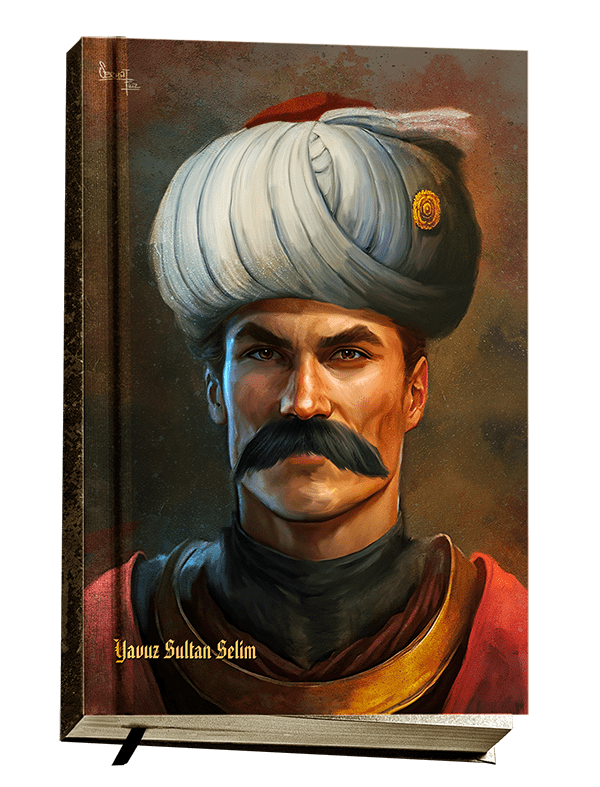 Yavuz Sultan Selim (1.Selim) - Padişahlar Serisi Defter